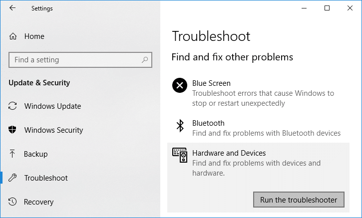 Select Troubleshoot from the left menu
Click on Hardware and Devices and then click Run the troubleshooter