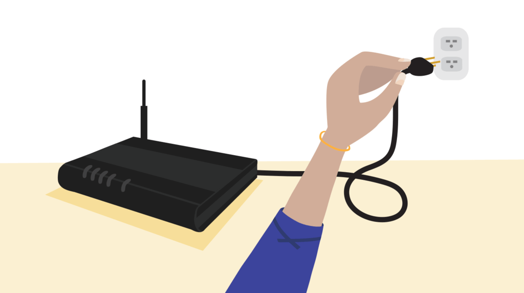 Turn off your device and unplug it from the power source
Unplug your router from the power source